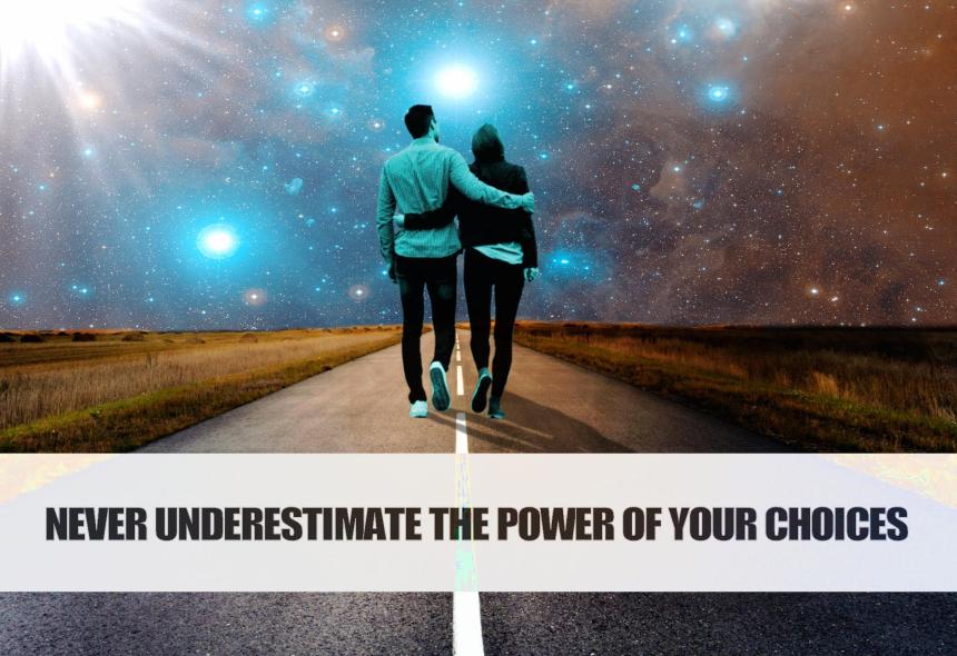 Never Underestimate the Power of Your Choices_CEM QUOTE_b